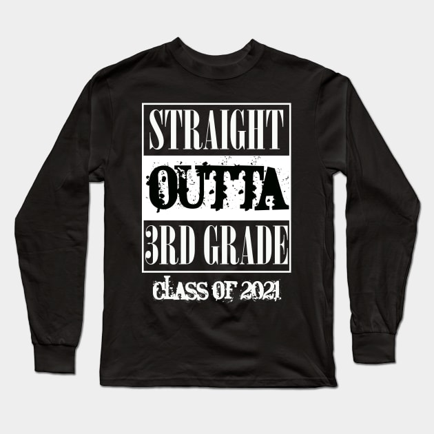 Straight outta 3rd Grade class of 2021 Long Sleeve T-Shirt by sevalyilmazardal